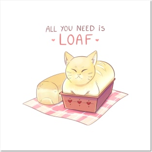 All You Need is Loaf - White Posters and Art